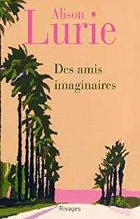 Couverture du livre Des amis imaginaires - Alison Lurie