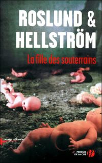 Börge Hellström - Anders Roslund - La Fille des souterrains