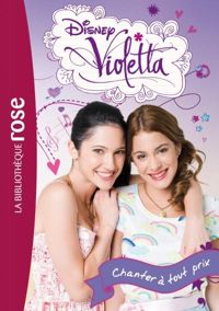 Walt Disney Company - Violetta 03 - Chanter à tout prix