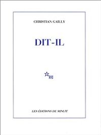 Christian Gailly - Dit-il