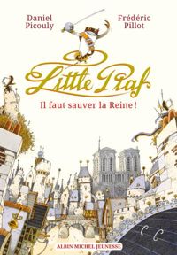 Couverture du livre Little Piaf, il faut sauver la reine ! - Daniel Picouly - Frederic Pillot