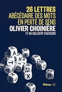 Couverture du livre 26 lettres : Abécédaire des mots en perte de sens - Carole Frechette - Larry Tremblay - Jean Claude Germain - Lise Vaillancourt - Guillaume Girard - Guillaume Corbeil - Michel Marc Bouchard - Anne Marie Olivier - Dominic Champagne - David Paquet - Christian Lapointe - Sebastien David - Philippe Ducros - Sarah Berthiaume - Jean Frederic Messier - Olivier Choiniere - Fabien Cloutier - Dany Boudreault - Stephane Crete - Rebecca Deraspe - Jean Michel Girouard - Justin Laramee - Marie Helene Larose Truchon - Annick Lefebvre - Catherine Leger - Camille Roy Iii