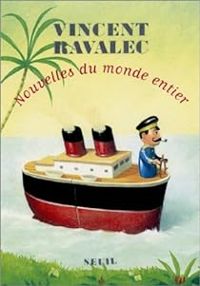 Couverture du livre Nouvelles du monde entier - Vincent Ravalec