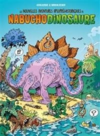 Couverture du livre Les nouvelles aventures apeupréhistoriques de Nabuchodinosaure - Roger Widenlocher - Goulesque 