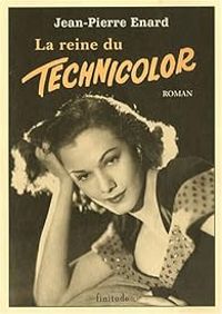 Couverture du livre La reine du Technicolor - Jean Pierre Enard