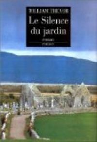 William Trevor - Le silence du jardin