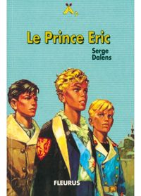 Couverture du livre Le Prince Eric - Serge Dalens