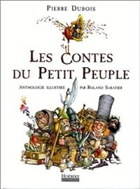 Couverture du livre Les Contes du petit peuple - Pierre Dubois