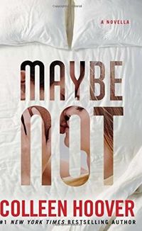 Couverture du livre Maybe Not: A Novella  - Colleen Hoover