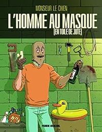 Couverture du livre L'homme au masque (en toile de jute) - Pixel Vengeur - Monsieur Le Chien