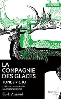 Georges Jean Arnaud - La compagnie des glaces - Intégrale