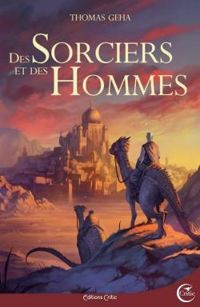 Thomas Geha - Des sorciers et des hommes