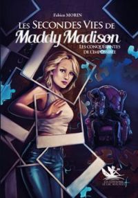 Couverture du livre Les secondes vies de Maddy Madison - Fabien Morin