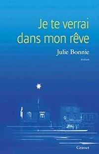 Couverture du livre Je te verrai dans mon rêve - Julie Bonnie