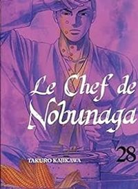 Couverture du livre Le chef de Nobunaga - Takuro Kajikawa