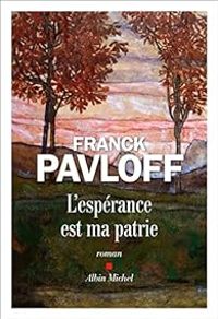 Couverture du livre L'espérance est ma patrie - Franck Pavloff