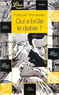 Francois Thomazeau - Qui a brulé le diable ?