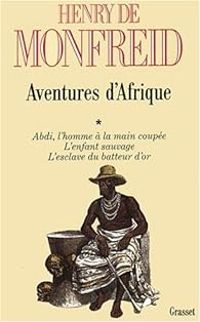 Henry De Monfreid - Aventures d'Afrique