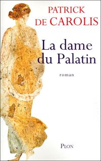 Couverture du livre La dame du Palatin - Patrick De Carolis