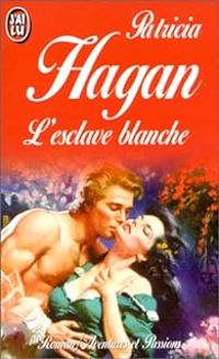 Patricia Hagan - L'Esclave blanche