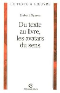 Hubert Nyssen - Du texte au livre, les avatars du sens