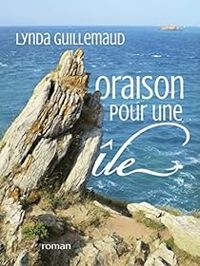 Lynda Guillemaud - Oraison pour une île