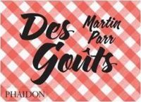 Martin Parr - Des goûts