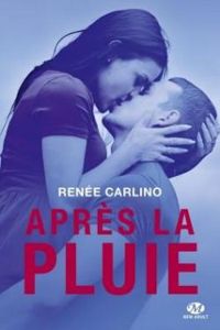 Couverture du livre Après la pluie - Renee Carlino