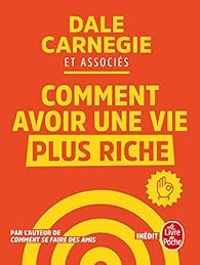 Couverture du livre Comment avoir une vie plus riche - Dale Carnegie - Et Associes