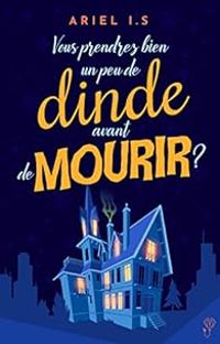 Couverture du livre Vous prendrez bien un peu de dinde avant de mourir ? - Ariel Is