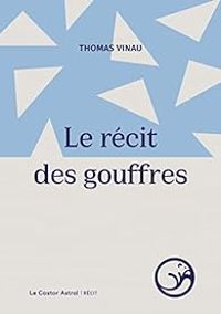 Thomas Vinau - Le récit des gouffres