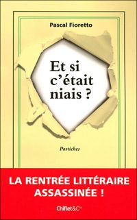 Couverture du livre ET SI C'ETAIT NIAIS - Pascal Fioretto