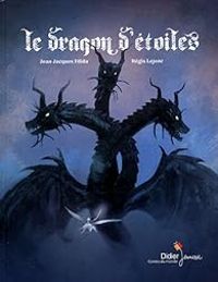 Couverture du livre Le dragon d'étoiles : Un conte tsigane - Jean Jacques Fdida - Regis Lejonc