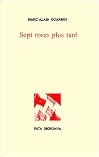 Couverture du livre Sept roses plus tard - Marc Alain Ouaknin