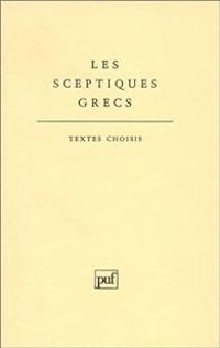 Jean Paul Dumont - Les sceptiques grecs