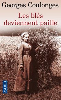 Couverture du livre Les blés deviennent paille - Georges Coulonges