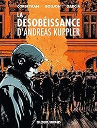 Couverture du livre La désobéissance d'Andreas Kuppler  - Ric Corbeyran