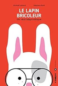 Couverture du livre Le lapin bricoleur - Michal Leblond