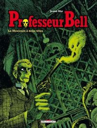 Sfar-j - Professeur Bell : Le Mexicain à deux têtes