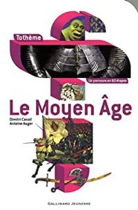 Couverture du livre Le Moyen-Age - Dimitri Casali - Antoine Auger