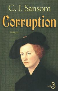 Couverture du livre Corruption - C J Sansom