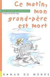 Couverture du livre Ce matin, mon grand-père est mort - Karim Ressouni Demigneux