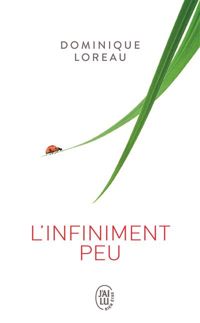 Couverture du livre L'infiniment peu - Dominique Loreau