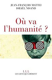 Jean Francois Mattei Ii - Jean Francois Mattei - Isral Nisand - Où va l'humanité ?