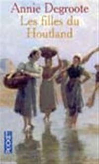 Annie Degroote - Les filles du Houtland