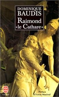 Couverture du livre Raimond « le Cathare » - Francois Corteggiani - Dominique Baudis