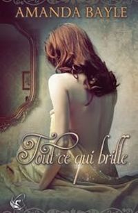 Amanda Bayle - Tout ce qui brille