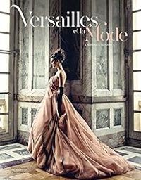 Laurence Benaim - Versailles et la Mode