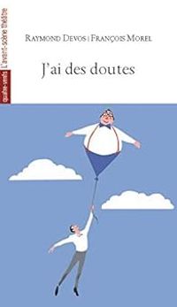 Couverture du livre J'ai des doutes - Raymond Devos - Francois Morel