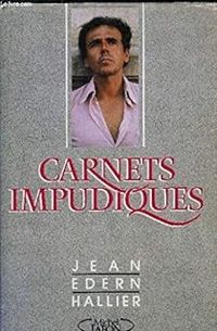 Jean Edern Hallier - Carnets impudiques